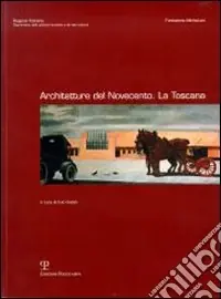 Novità Architetture del Novecento. La Toscana. Con CD-ROM