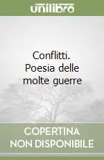 Conflitti. Poesia delle molte guerre Ultime Pezzi