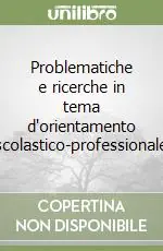 Miglior Prezzo Problematiche e ricerche in tema d‘orientamento scolastico-professionale