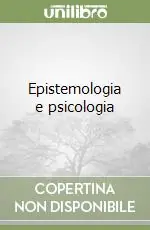 Subito Disponibile Epistemologia e psicologia
