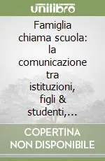 Ultime Pezzi Famiglia chiama scuola la comunicazione tra istituzioni, figli & studenti, genitori & docenti