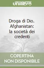 Droga di Dio. Afghanistan la società dei credenti Più Venduto