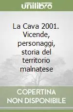 Prezzo Scontato La Cava 2001. Vicende, personaggi, storia del territorio malnatese