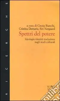 Spettri del potere. Ideologia, identità, traduzione negli studi culturali Soddisfatti O Rimborsati