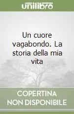 Prezzo Di Fabbrica Un cuore vagabondo. La storia della mia vita