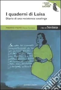 Ultime Pezzi I quaderni di Luisa. Diario di una resistenza casalinga