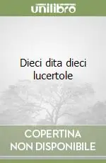 Dieci dita dieci lucertole Prezzo Conveniente