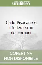 Carlo Pisacane e il federalismo dei comuni Direttamente Dal Produttore