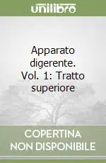Apparato digerente. Vol. 1 Tratto superiore Offerta