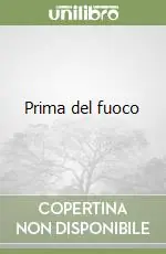 Prima del fuoco Solo Oggi