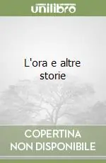 L‘ora e altre storie Offerta Limitata