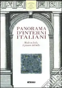 Panorama d‘interni italiani. Made in Italy, il piacere del bello. Catalogo della mostra (Imola, 10 novembre 2001-13 gennaio 2002) Prezzo Ridotto
