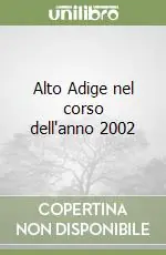 Ultimissimo Modello Alto Adige nel corso dell‘anno 2002