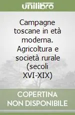 Compra Oggi Stesso Campagne toscane in età moderna. Agricoltura e società rurale (secoli XVI-XIX)