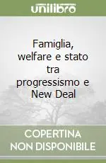 Direttamente Dal Produttore Famiglia, welfare e stato tra progressismo e New Deal