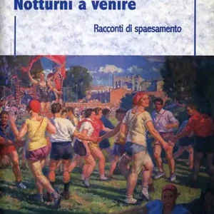 Bestseller Notturni a venire. Racconti di spaesamento