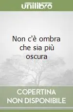 Non c‘è ombra che sia più oscura A Buon Prezzo