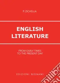 English literature. From early times to the present day. Per le Scuole superiori Super Prezzo