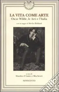 Di Tendenza La vita come arte. Oscar Wilde, le Arti e l‘Italia