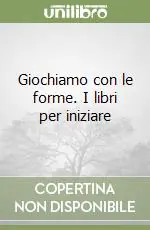 Promo Stagionale Giochiamo con le forme. I libri per iniziare