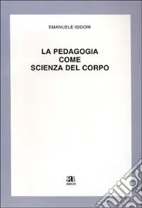 Non Perdere La pedagogia come scienza del corpo