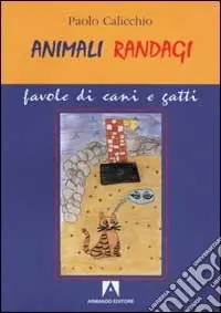 Soddisfatti O Rimborsati Animali randagi. Favole di cani e gatti