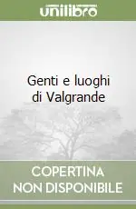 Genti e luoghi di Valgrande Acquista Ora