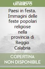 A Buon Prezzo Paesi in festa. Immagini delle feste popolari religiose nella provincia di Reggio Calabria