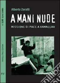 A mani nude. Missione di pace a Ramallah Di Tendenza