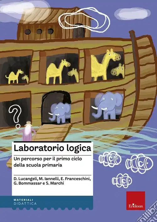 Laboratorio logica. Un percorso per il primo ciclo della scuola elementare Solo Oggi