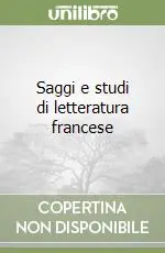 Saggi e studi di letteratura francese Prezzo Basso