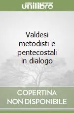 Valdesi metodisti e pentecostali in dialogo Offerta Speciale