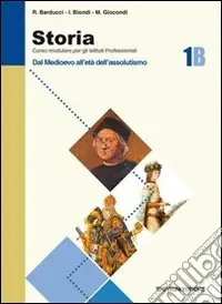 Prezzo Scontato Storia. Modulo B. Per gli Ist. Professionali. Vol. 1 Dal Medioevo all‘età dell‘assolutismo
