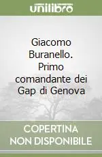 Bestseller Giacomo Buranello. Primo comandante dei Gap di Genova
