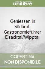 Geniessen in Südtirol. Gastronomieführer Eisacktal/Wipptal Promo Stagionale