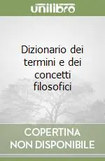Subito Disponibile Dizionario dei termini e dei concetti filosofici