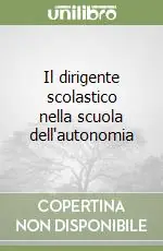 Il dirigente scolastico nella scuola dell‘autonomia Nuovo Arrivo