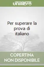 Per superare la prova di italiano Solo Oggi