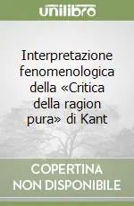 Prezzo Ridotto Interpretazione fenomenologica della «Critica della ragion pura» di Kant