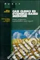 Compra Oggi Stesso Casi clinici ed evidence-based medicine. Come preparare una case report
