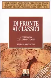 Di fronte ai classici. A colloquio con i greci e i latini Affare