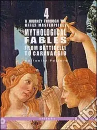 Occasione A Journey through the Uffizi Masterpieces. Mythological Fables from Botticelli to Caravaggio. Ediz. illustrata