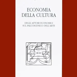 Economia della cultura. Degli attori economici sul palcoscenico dell‘arte Popolare