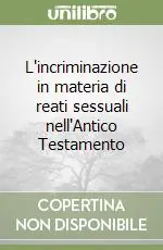 Promo Stagionale L‘incriminazione in materia di reati sessuali nell‘Antico Testamento