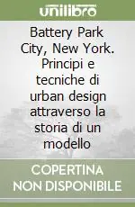 Must-Have Battery Park City, New York. Principi e tecniche di urban design attraverso la storia di un modello