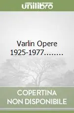 Esclusivo Varlin Opere 1925-1977........