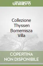 Ordina Subito Collezione Thyssen Bornemisza Villa