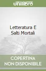 Letteratura E Salti Mortali Acquista Ora