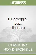 Il Correggio. Ediz. illustrata Affare