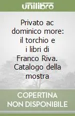 Privato ac dominico more il torchio e i libri di Franco Riva. Catalogo della mostra Sconto
